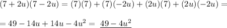 (7+2u) (7-2u)=(7)(7)+(7)(-2u)+(2u)(7)+(2u)(-2u)=\\\\=49-14u+14u-4u^2=\ \underline{49-4u^2}