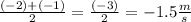 \frac{(-2)+(-1)}{2} =\frac{(-3)}{2} =-1.5 \frac{m}{s}