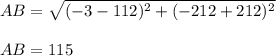 AB=\sqrt{(-3-112)^{2}+(-212+212)^{2}  } \\\\AB=115
