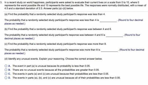 In a recent study on world happiness, participants were asked to evaluate their current lives on a s