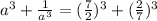 a^{3}+\frac{1}{a^{3}}=(\frac{7}{2})^{3}+(\frac{2}{7})^{3}