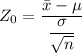 Z_0 = \dfrac{\bar x - \mu}{\dfrac{\sigma}{\sqrt{n} } }