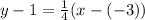 y - 1 = \frac{1}{4}(x - (-3))