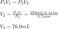 P_1V_1=P_2V_2\\\\V_2=\frac{P_1V_1}{P_2} =\frac{250mL*1.1atm}{3.7atm}\\ \\V_2=76.0mL
