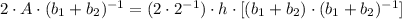 2\cdot A\cdot (b_{1}+b_{2})^{-1} = (2\cdot 2^{-1})\cdot h\cdot [(b_{1}+b_{2})\cdot (b_{1}+b_{2})^{-1}]