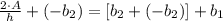\frac{2\cdot A}{h} +(-b_{2}) = [b_{2}+(-b_{2})] +b_{1}