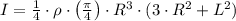 I = \frac{1}{4}\cdot \rho \cdot \left(\frac{\pi}{4} \right) \cdot R^{3}\cdot (3\cdot R^{2}+L^{2})
