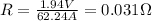 R = \frac{1.94 V}{62.24A} = 0.031 \Omega