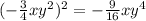 (-\frac{3}{4}xy^2)^2 = -\frac{9}{16}xy^4