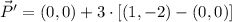 \vec P' = (0,0) +3\cdot [(1,-2)-(0,0)]