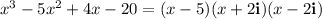 x^3-5x^2+4x-20=(x-5)(x+2\mathbf{i})(x-2\mathbf{i})