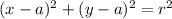 (x-a)^2+(y-a)^2=r^2