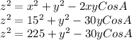 z^2=x^2+y^2-2xy Cos A\\z^2=15^2+y^2-30y Cos A\\z^2=225+y^2-30y Cos A