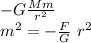 -G \frac{Mm}{r^2}  \\m^2 = - \frac{F}{G} \ r^2