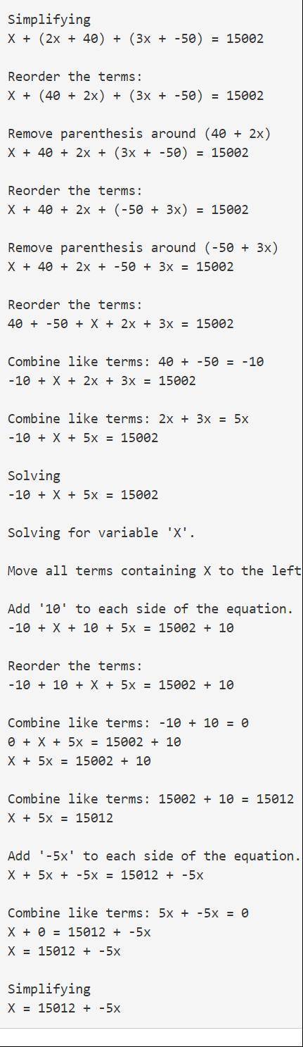 Describe the steps used to find the value of x in the equation x + (2x + 40) + (3x – 50) = 15,002.