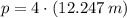 p = 4\cdot (12.247\,m)