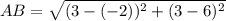 AB = \sqrt{(3 -(-2))^2 + (3 - 6)^2}