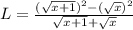 L=\frac{(\sqrt{x+1})^2-(\sqrt{x})^2}{\sqrt{x+1}+\sqrt{x}}