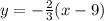 y=-\frac{2}{3}(x-9)