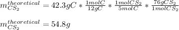 m_{CS_2}^{theoretical}=42.3 gC*\frac{1molC}{12gC}*\frac{1molCS_2}{5molC}*\frac{76gCS_2}{1molCS_2}   \\\\m_{CS_2}^{theoretical}=54.8g