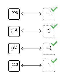 Match each complex number with its equivalent expression.

i
-1
1
-i 
i^48
i^223
i^113
i^82