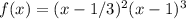 f(x)=(x-1/3)^2(x-1)^3