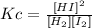 Kc=\frac{[HI]^2}{[H_2][I_2]}