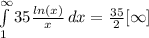 \int\limits^{\infty}_1 {35 \frac{ln(x)}{x} } \, dx = \frac{35}{2}  [  \infty   ]