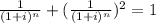 \frac{1}{(1 + i)^n} + (\frac{1}{(1 + i)^{n}})^2= 1