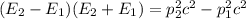 (E_2 - E_1 )(E_2 + E_1) =  p_2^2 c^2 - p_1^2 c^2