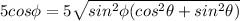 5cos\phi=5\sqrt{sin^2\phi(cos^2\theta+sin^2\theta)}