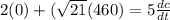 2(0)+ (\sqrt{21}(460) =5\frac{dc}{dt}