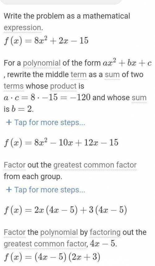 Examine the following function. f(x)=8x2+2x−15 What are the factors of the function?

(4x−5)(2x+3)
(