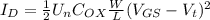 I_{D} = \frac{1}{2} U_{n}  C_{OX} \frac{W}{L} ( V_{GS} - V_{t} ) ^2