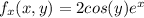 f_x(x,y)=2cos(y)e^{x}