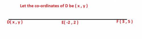 What are the coordnates of D if E (-2,2)is the midpoint of DF and F has the coordnates of (3,5)