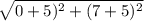 \sqrt{0+5)^2+(7+5)^2}