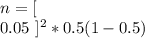 n = [\frac{1.645 }}{0.05} ]^2 * 0.5 (1 - 0.5 )