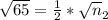 \sqrt{65} = \frac{1}{2}  * \sqrt{n}_2