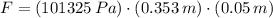 F = (101325\,Pa)\cdot (0.353\,m)\cdot (0.05\,m)
