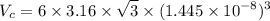 $V_c=6 \times 3.16 \times \sqrt3 \times (1.445 \times 10^{-8})^3 $