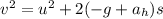 v^2  =  u^2  + 2(-g + a_h)s