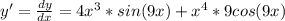 y' = \frac{dy}{dx} =  4x^3*sin(9x) + x^4*9cos(9x)
