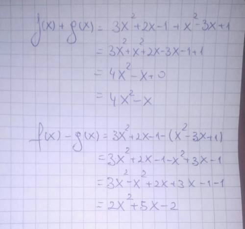 Let f(x)=3x^2+2x-1 and g(x)=x^2-3x+1.

A. f(x) + g(x)
B. f(x) - g(x)
C. f(x) x g(x)