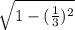 \sqrt{1-(\frac{1}{3})^2}