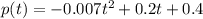 p(t)=-0.007t^2+0.2t+0.4
