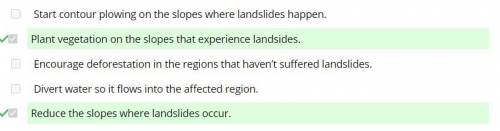 PLEASE ANSWER ASAP WILL MARK BRAINLIEST:

A region experiences frequent landslides from heavy rains.