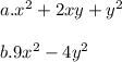 a. x^2+2xy+y^2\\\\b. 9x^2-4y^2