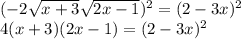 (-2\sqrt{x+3}\sqrt{2x-1})^2 = (2-3x)^2\\4(x+3)(2x-1) = (2-3x)^2\\