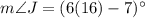 m\angle J=(6(16)-7)^\circ